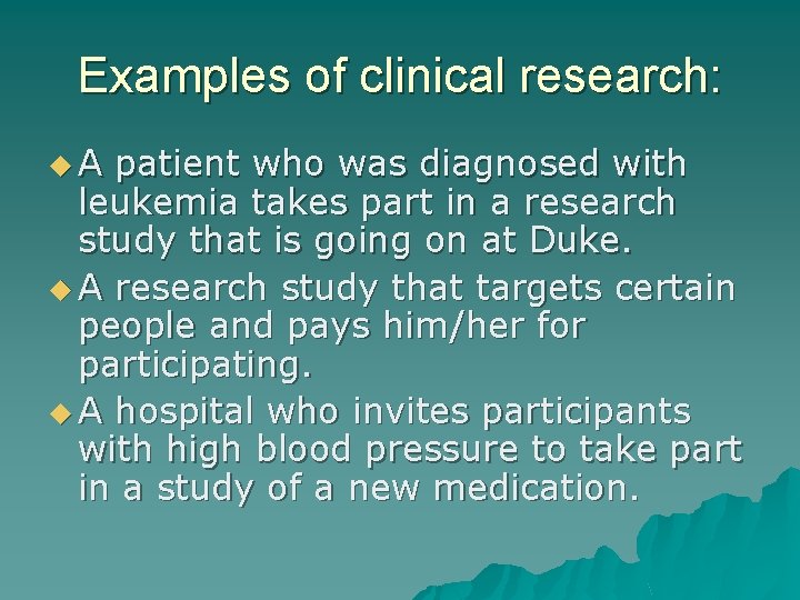 Examples of clinical research: u. A patient who was diagnosed with leukemia takes part