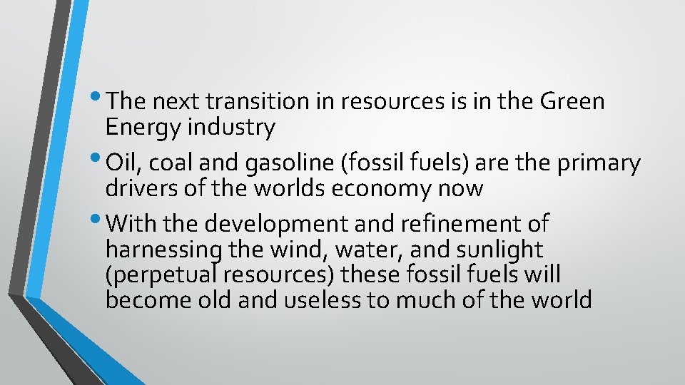  • The next transition in resources is in the Green Energy industry •