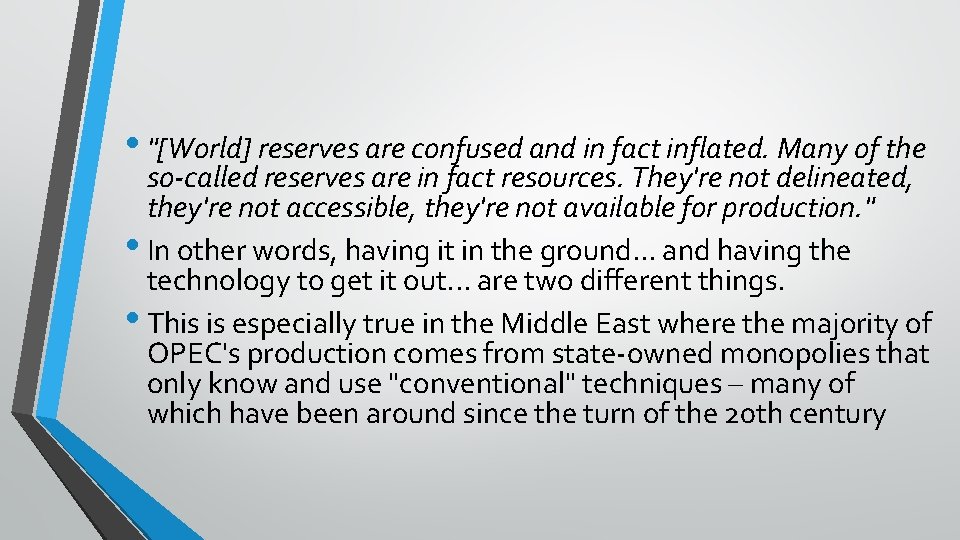  • "[World] reserves are confused and in fact inflated. Many of the so-called