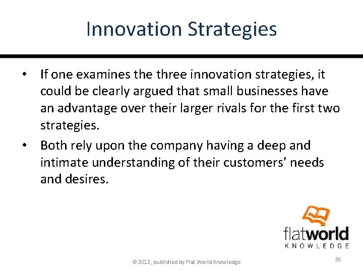 Innovation Strategies • If one examines the three innovation strategies, it could be clearly