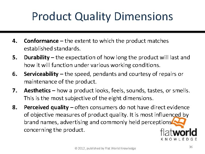 Product Quality Dimensions 4. 5. 6. 7. 8. Conformance – the extent to which