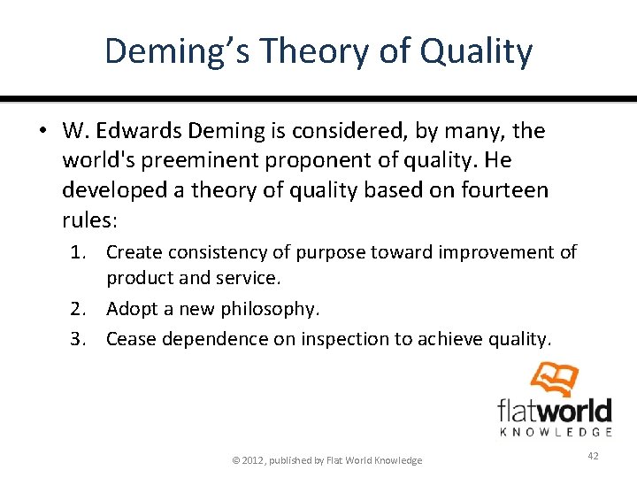 Deming’s Theory of Quality • W. Edwards Deming is considered, by many, the world's