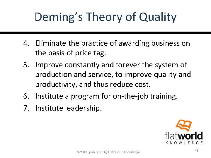 Deming’s Theory of Quality 4. Eliminate the practice of awarding business on the basis