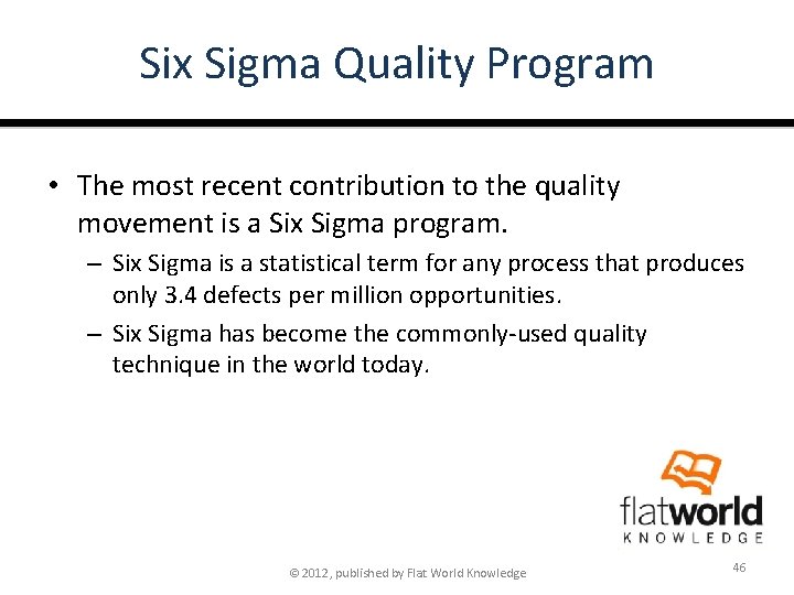 Six Sigma Quality Program • The most recent contribution to the quality movement is