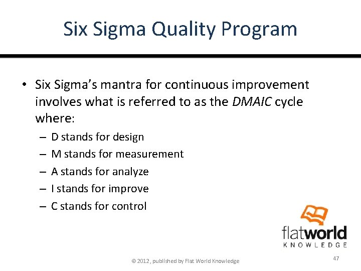 Six Sigma Quality Program • Six Sigma’s mantra for continuous improvement involves what is