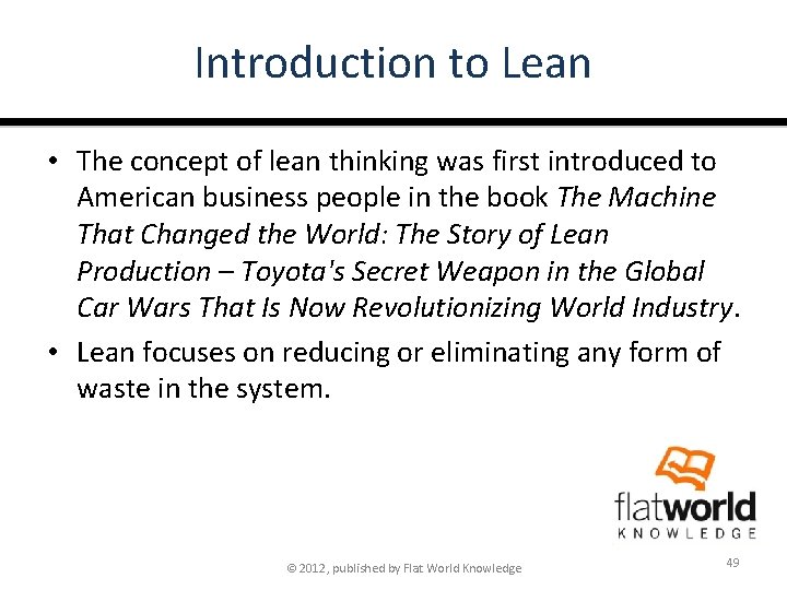 Introduction to Lean • The concept of lean thinking was first introduced to American