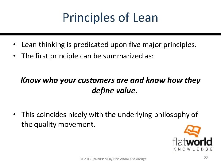 Principles of Lean • Lean thinking is predicated upon five major principles. • The