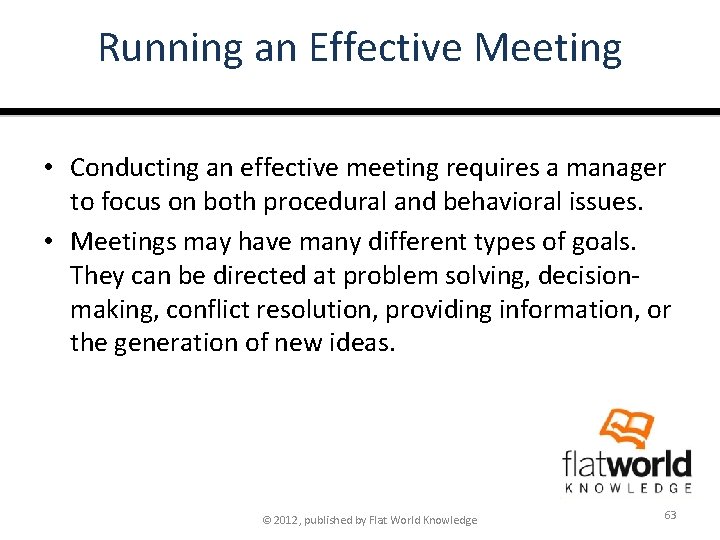 Running an Effective Meeting • Conducting an effective meeting requires a manager to focus