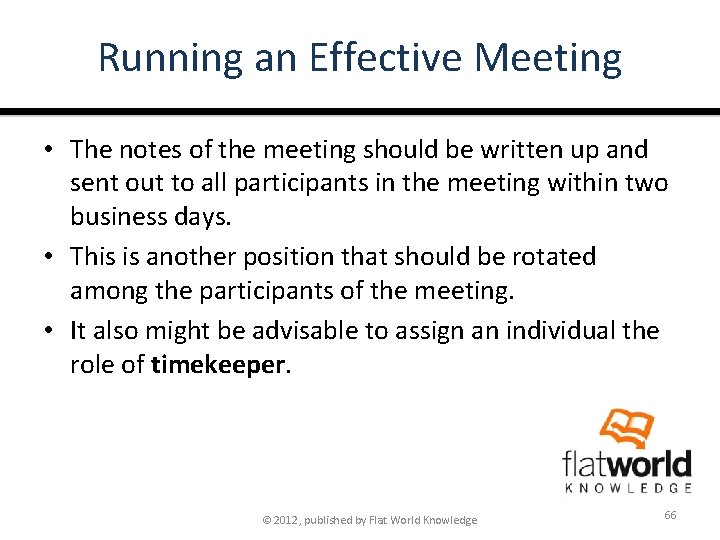 Running an Effective Meeting • The notes of the meeting should be written up