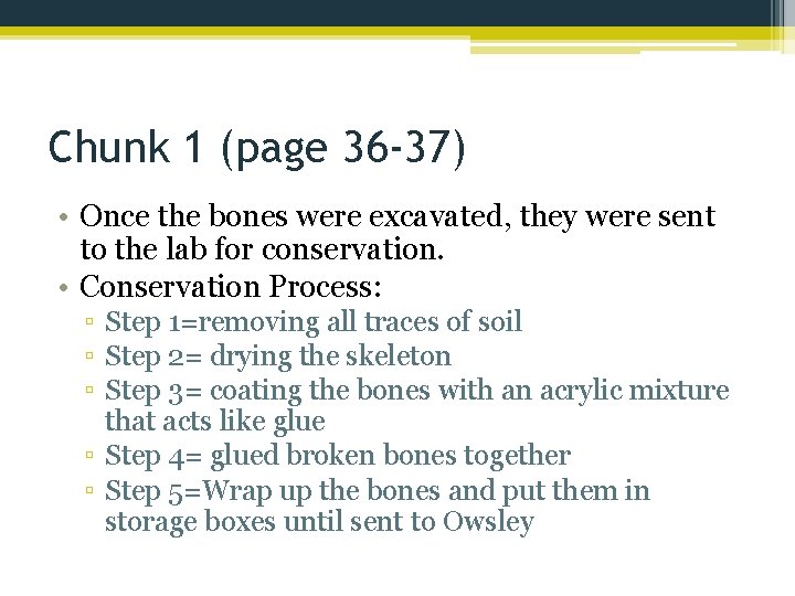 Chunk 1 (page 36 -37) • Once the bones were excavated, they were sent