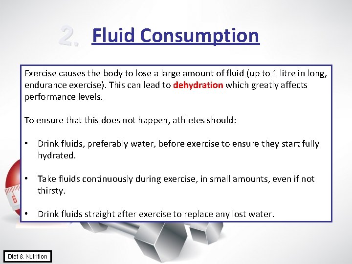 2. Fluid Consumption Exercise causes the body to lose a large amount of fluid