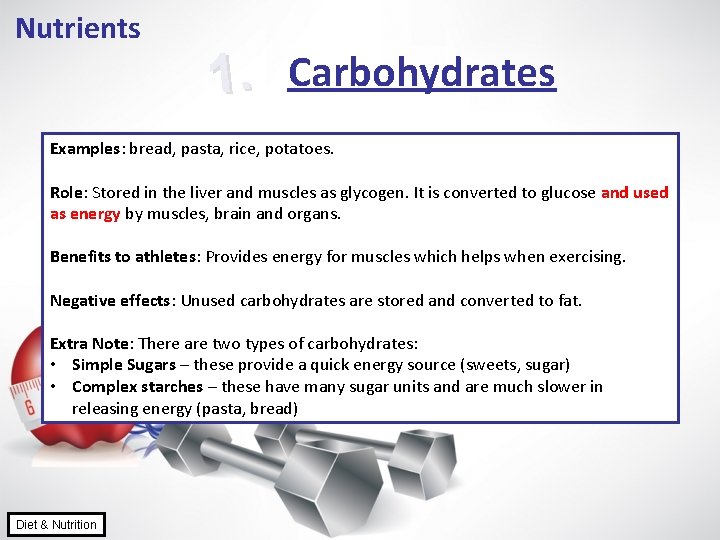 Nutrients 1. Carbohydrates Examples: bread, pasta, rice, potatoes. Role: Stored in the liver and