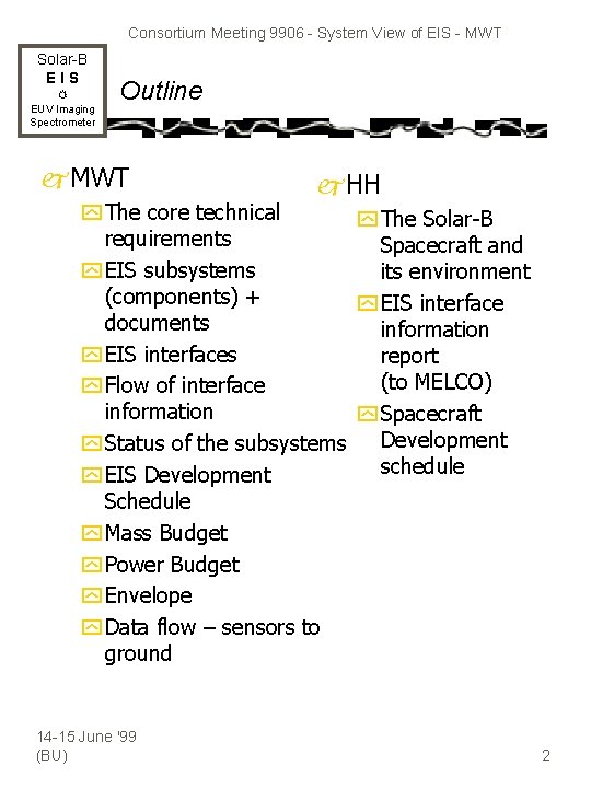 Consortium Meeting 9906 - System View of EIS - MWT Solar-B EIS EUV Imaging