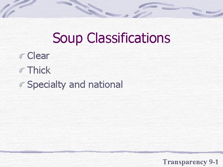 Soup Classifications Clear Thick Specialty and national Transparency 9 -1 