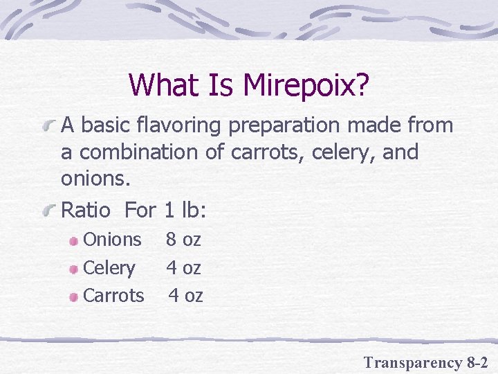What Is Mirepoix? A basic flavoring preparation made from a combination of carrots, celery,