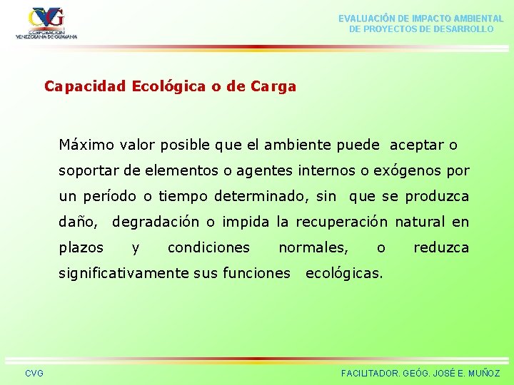 EVALUACIÓN DE IMPACTO AMBIENTAL DE PROYECTOS DE DESARROLLO Capacidad Ecológica o de Carga Máximo