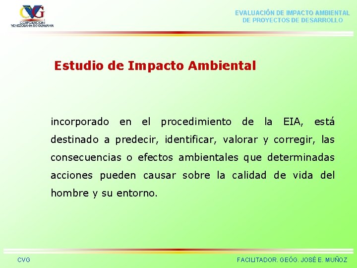 EVALUACIÓN DE IMPACTO AMBIENTAL DE PROYECTOS DE DESARROLLO Estudio de Impacto Ambiental incorporado en