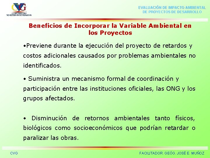 EVALUACIÓN DE IMPACTO AMBIENTAL DE PROYECTOS DE DESARROLLO Beneficios de Incorporar la Variable Ambiental