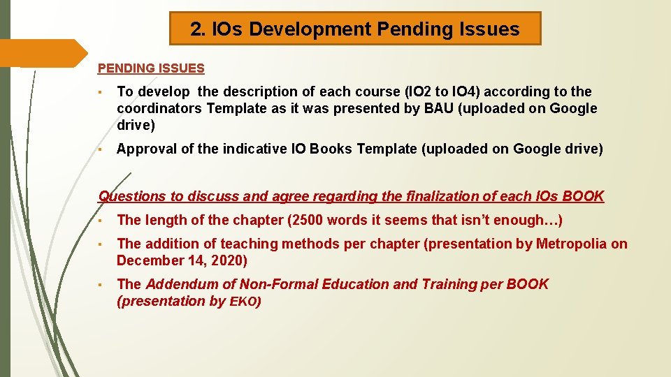 2. IOs Development Pending Issues PENDING ISSUES ▪ To develop the description of each