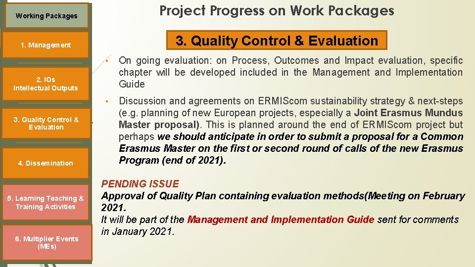 Working Packages Project Progress on Work Packages 1. Management 3. Quality Control & Evaluation