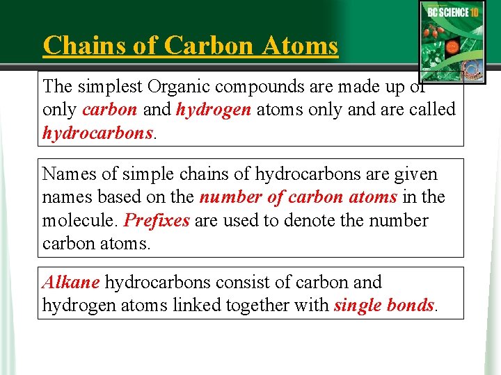 Chains of Carbon Atoms The simplest Organic compounds are made up of only carbon