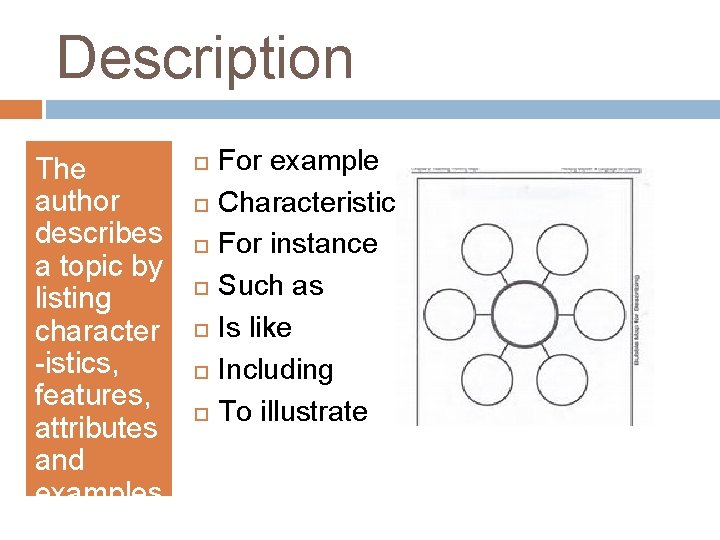 Description The author describes a topic by listing character -istics, features, attributes and examples