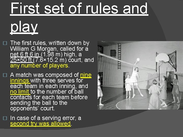 First set of rules and play � The first rules, written down by William