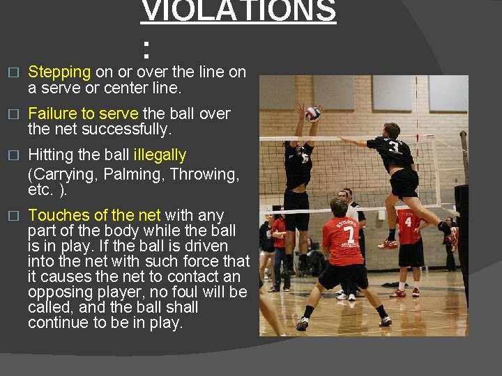VIOLATIONS : � Stepping on or over the line on a serve or center
