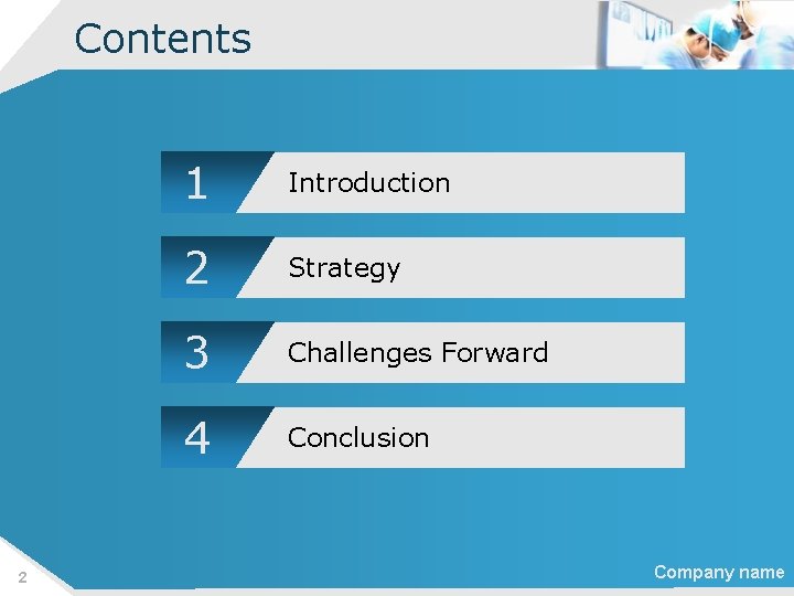 Contents 2 1 Introduction 2 Strategy 3 Challenges Forward 4 Conclusion Company name 