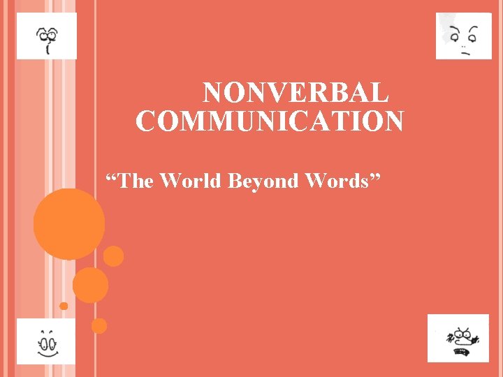NONVERBAL COMMUNICATION “The World Beyond Words” 