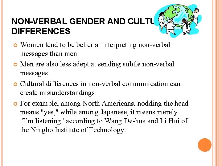 NON-VERBAL GENDER AND CULTURAL DIFFERENCES Women tend to be better at interpreting non-verbal messages