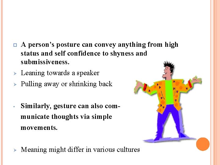  Ø Ø • Ø A person’s posture can convey anything from high status