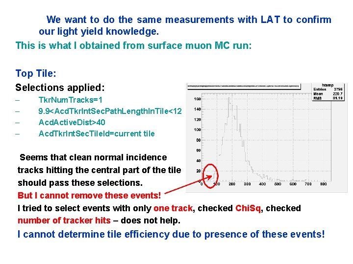We want to do the same measurements with LAT to confirm our light yield