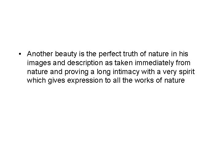  • Another beauty is the perfect truth of nature in his images and