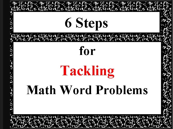 6 Steps for Tackling Math Word Problems 