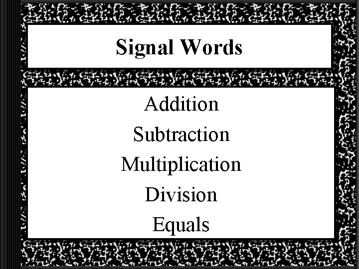 Signal Words Addition Subtraction Multiplication Division Equals 
