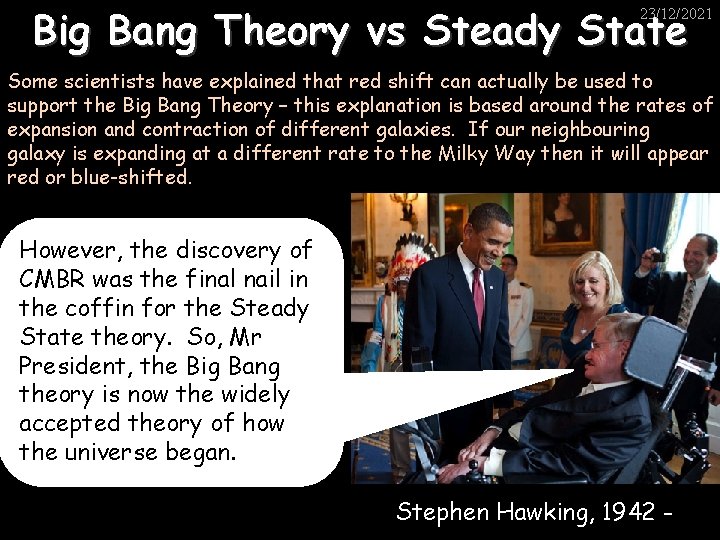 Big Bang Theory vs Steady State 23/12/2021 Some scientists have explained that red shift