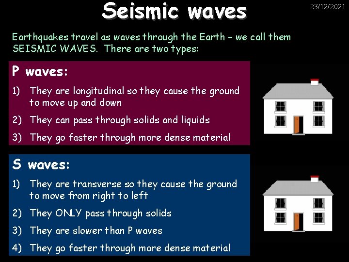 Seismic waves Earthquakes travel as waves through the Earth – we call them SEISMIC