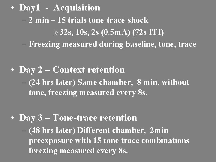  • Day 1 - Acquisition – 2 min – 15 trials tone-trace-shock »