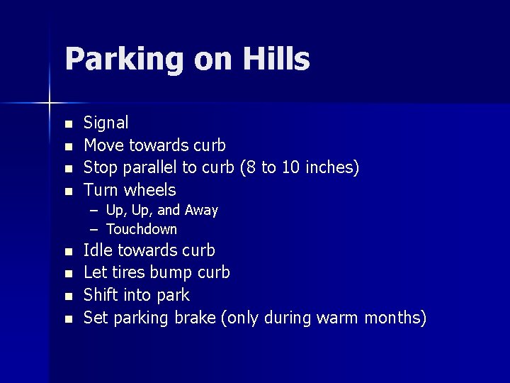 Parking on Hills n n Signal Move towards curb Stop parallel to curb (8