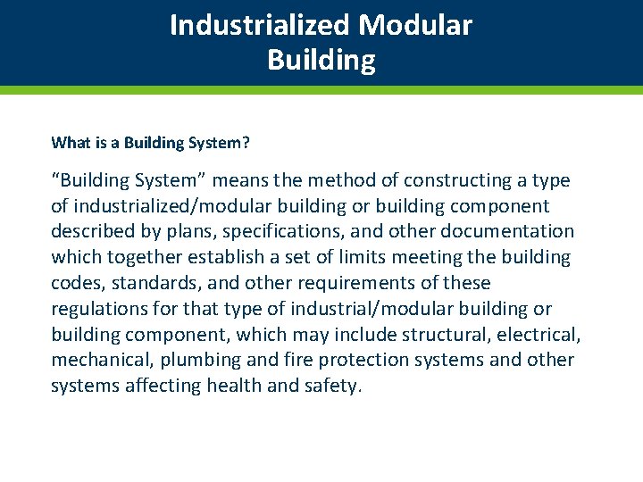 Industrialized Modular Building What is a Building System? “Building System” means the method of