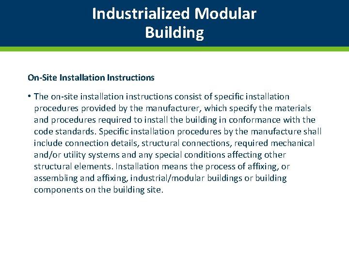 Industrialized Modular Building On-Site Installation Instructions • The on-site installation instructions consist of specific