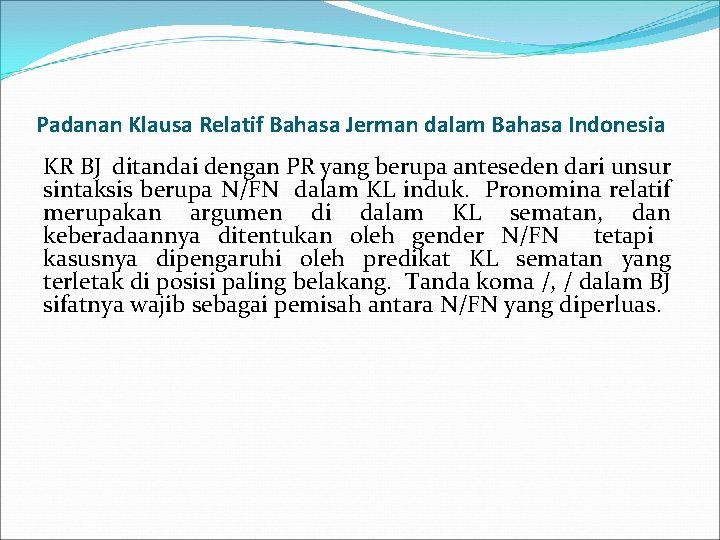 Padanan Klausa Relatif Bahasa Jerman dalam Bahasa Indonesia KR BJ ditandai dengan PR yang