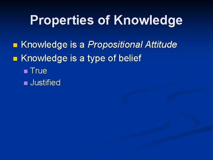 Knowledge Types of Knowledge n Knowledge by Acquaintance