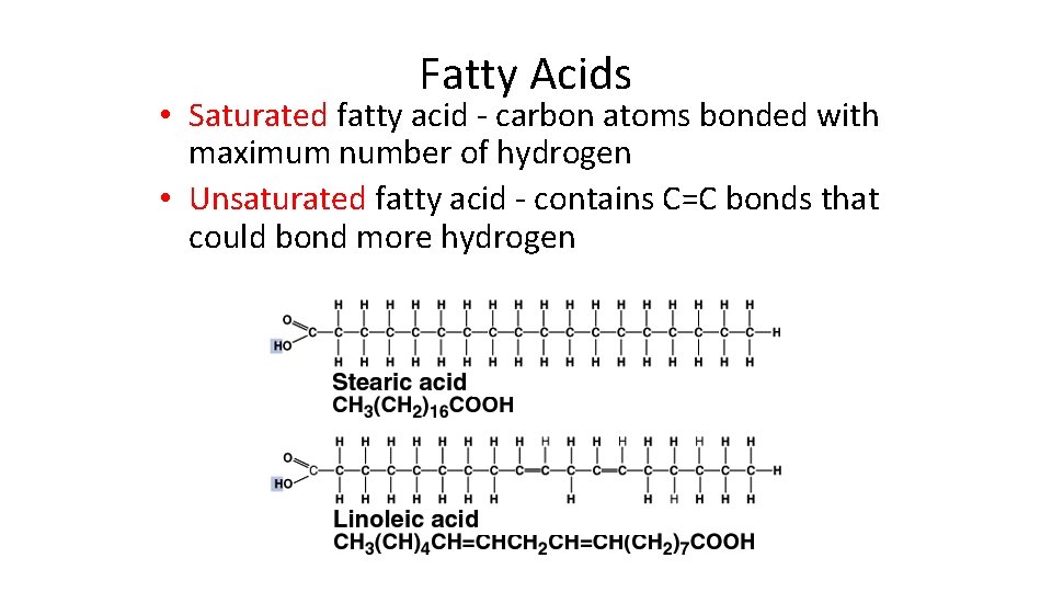 Fatty Acids • Saturated fatty acid - carbon atoms bonded with maximum number of