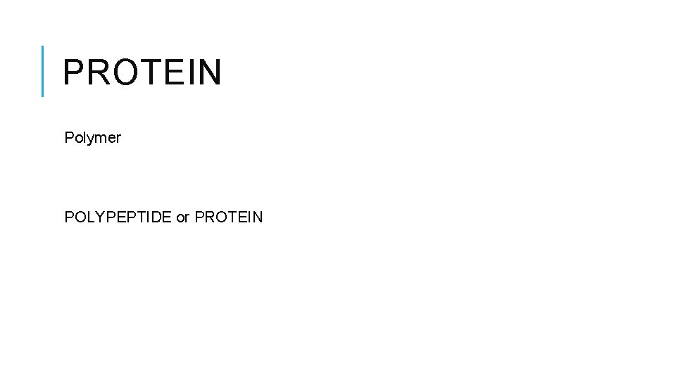 PROTEIN Polymer POLYPEPTIDE or PROTEIN 