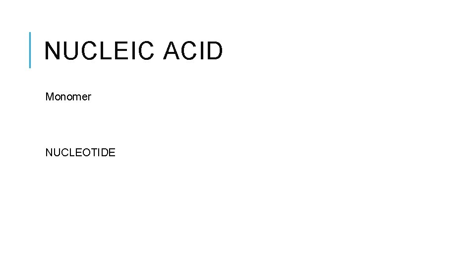 NUCLEIC ACID Monomer NUCLEOTIDE 