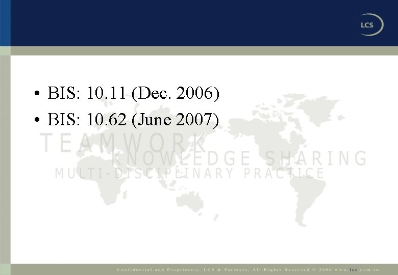  • BIS: 10. 11 (Dec. 2006) • BIS: 10. 62 (June 2007) 