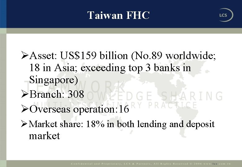 Taiwan FHC ØAsset: US$159 billion (No. 89 worldwide; 18 in Asia; exceeding top 3