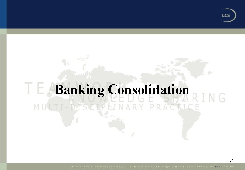 Banking Consolidation 21 